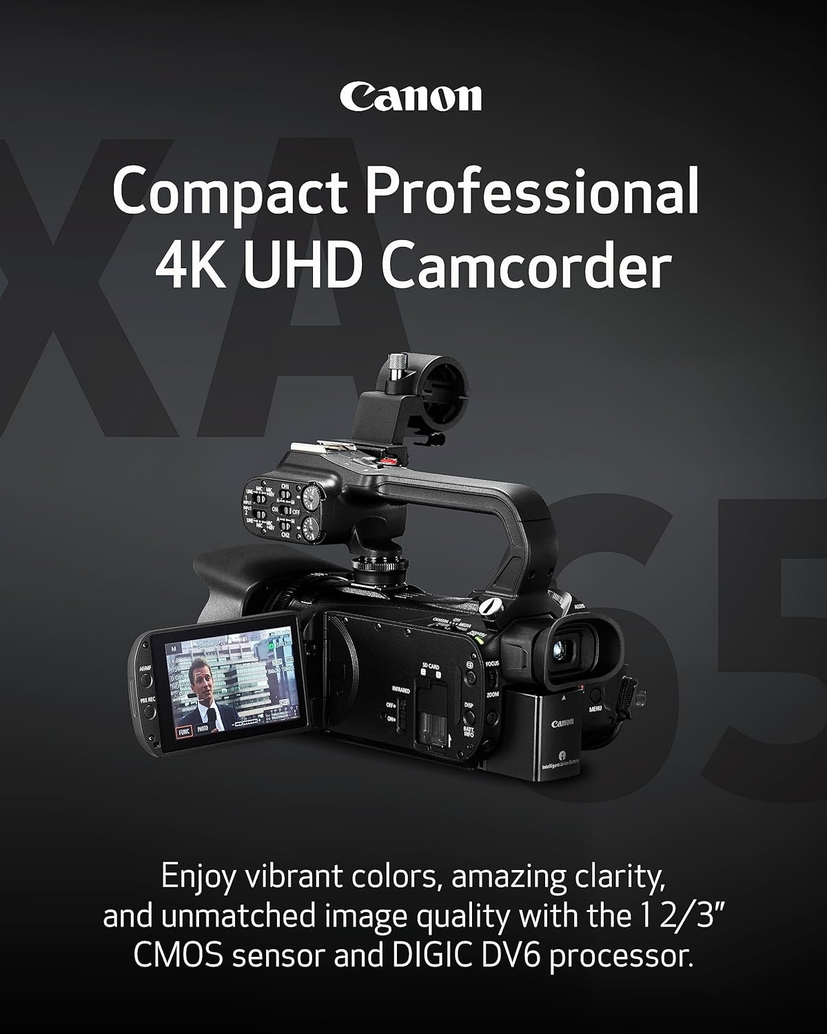 image:imageCanon XA65 Pro Camcorder 123 4K UHD CMOS Sensor 20x Optical Zoom 800x Digital Zoom Image Stabilization 3GSDI HDMI USB Live Streaming Time Stamp OnScreen Display Recording XLR Audio Inputs